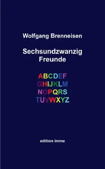 Sechsundzwanzig Freunde by Wolfgang Brenneisen