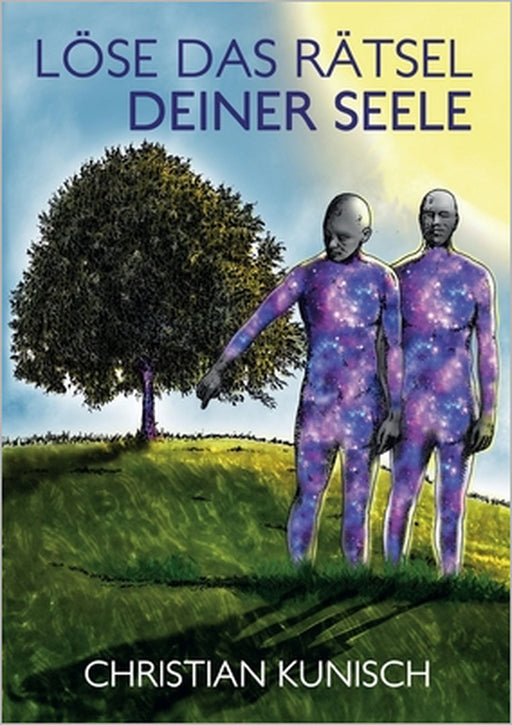 Löse das Rätsel deiner Seele by Christian Kunisch