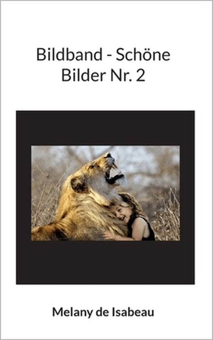 Bildband - Schöne Bilder Nr. 2 by Melany de Isabeau