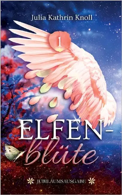 Elfenblüte: Jubiläumsausgabe - Teil 1 by Knoll, Julia Kathrin