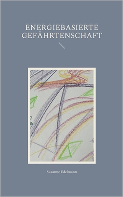 Energiebasierte Gefährtenschaft by Susanne Edelmann