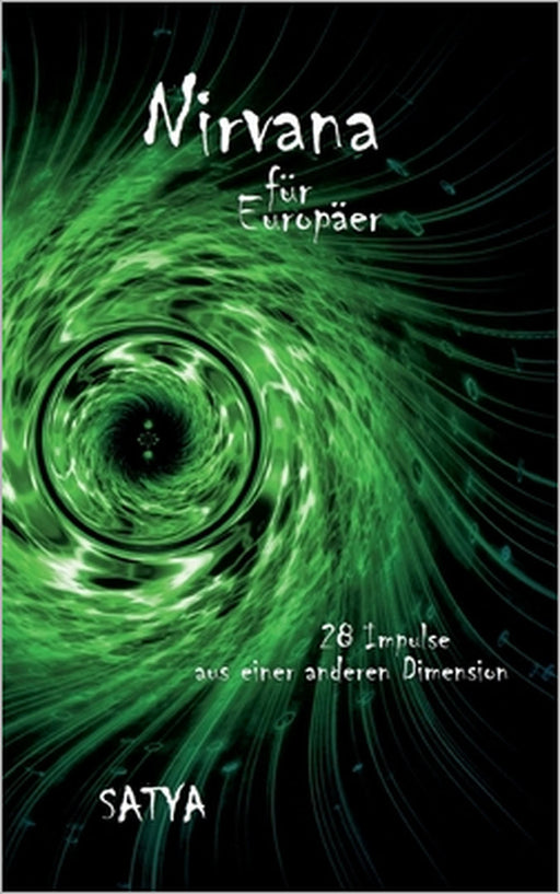 Nirvana für Europäer: 28 Impulse aus einer anderen Dimension by Satya Murti