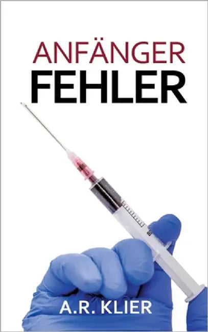 Anfängerfehler by Klier, A. R.