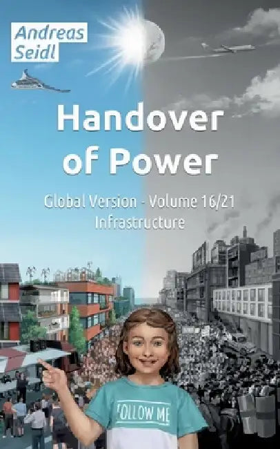 Handover of Power - Infrastructure: Global Version - Volume 16/21 by Andreas Seidl