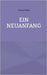 Ein Neuanfang by Papke, Georg