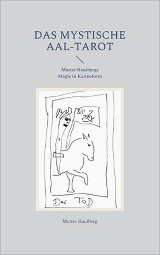 Das mystische Aal-Tarot: Mutter Hautbergs Magie in Kartenform by Mutter Hautberg