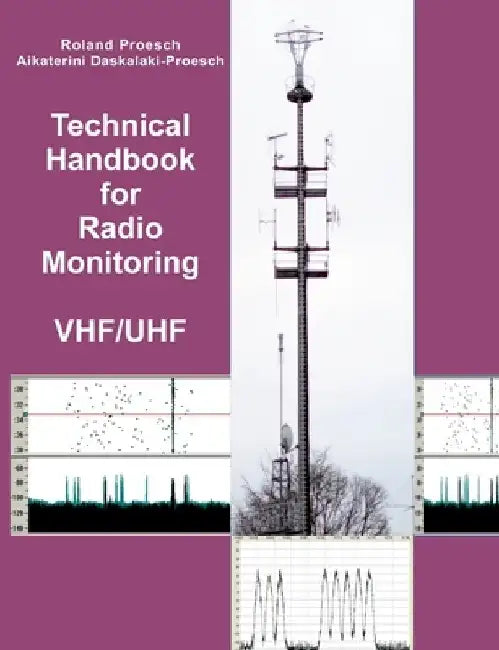 Technical Handbook for Radio Monitoring VHF/UHF: Edition 2022 by Roland Proesch