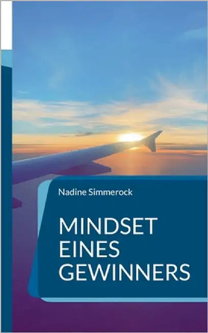 Mindset eines Gewinners: Businessaffirmationen by Simmerock, Nadine