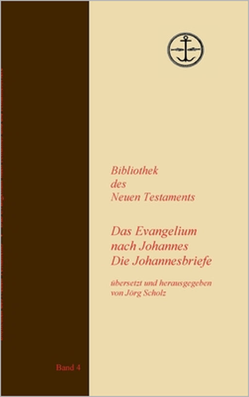 Das Evangelium nach Johannes Die Johannesbriefe by Jörg Scholz