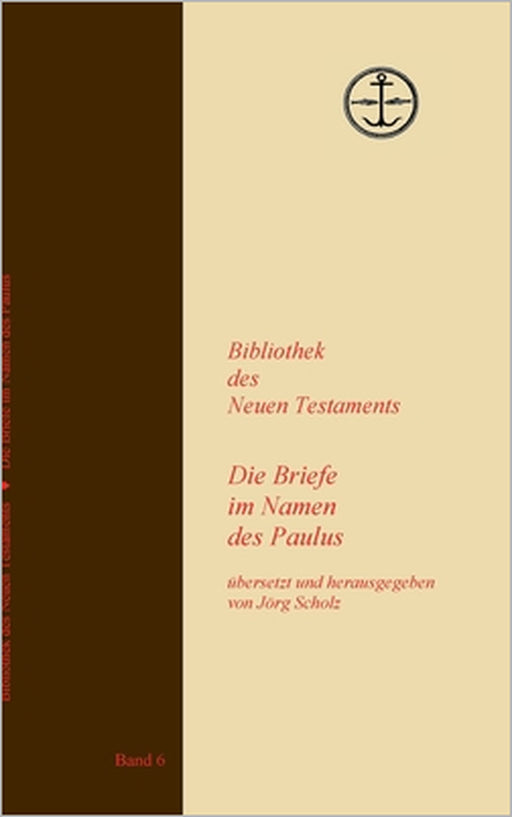 Die Briefe im Namen des Paulus by Jörg Scholz