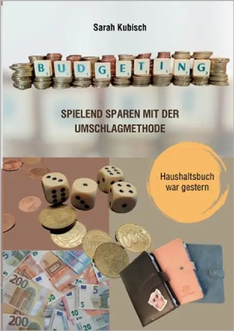 Budgeting: Spielend sparen mit der Umschlagmethode by Kubisch, Sarah