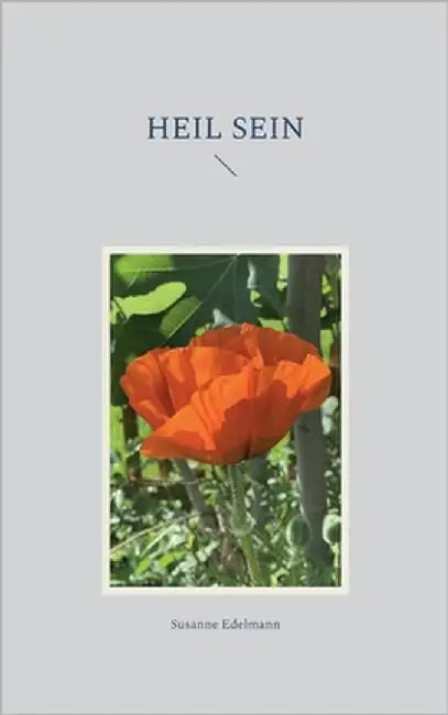 Heil sein by Edelmann, Susanne