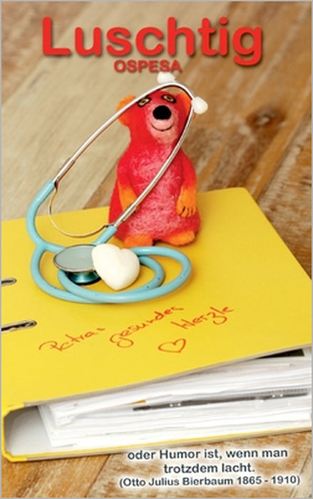 Luschtig: Humor ist, wenn man trotzdem lacht. by Petra Ossig-Baumann