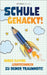 Schule gehackt!: Durch clevere Lerntechniken zu deiner Traumnote! by Verlag, Stymia
