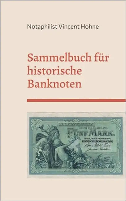 Sammelbuch für historische Banknoten: Deutsches Reich by Vincent Hohne, Notaphilist