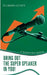 Bring Out the Super Speaker in You!: 44 Speeches About Speaking by Tillmann Luther