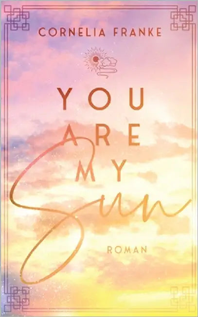 You Are My Sun: Berührende LGBTQ Romance über Mut und Selbstfindung by Franke, Cornelia