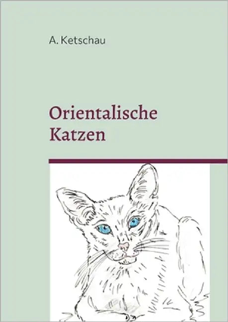 Orientalische Katzen by Ketschau, A.