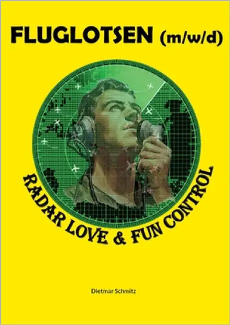 Fluglotse (m/w/d): Radar Love & Fun Control by Schmitz, Dietmar