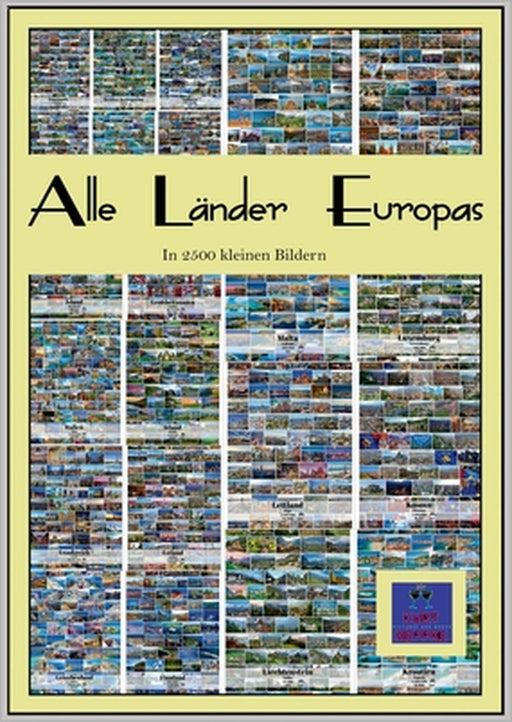 Alle Länder Europas: In 2500 kleinen Bildern by Kurt Heppke