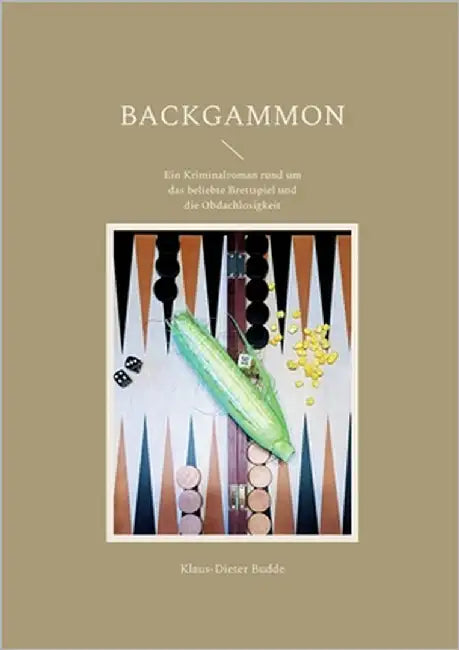 Backgammon: Ein Kriminalroman rund um das beliebte Brettspiel und die Obdachlosigkeit by Budde, Klaus-Dieter