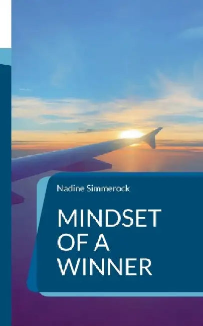 Mindset of a Winner: Business Affirmations by Nadine Simmerock