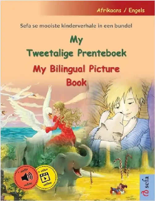 My Tweetalige Prenteboek - My Bilingual Picture Book (Afrikaans / Engels): Sefa se mooiste kinderverhale in een bundel, met aanlyn oudio en video by Renz, Ulrich