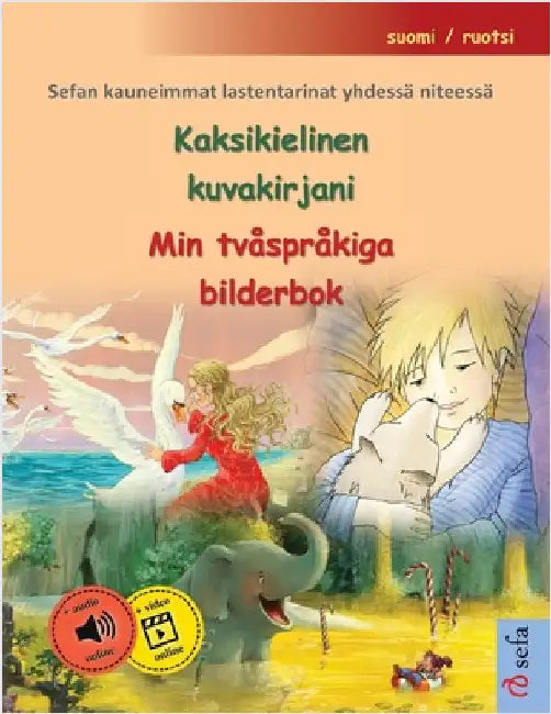 Kaksikielinen kuvakirjani - Min tvåspråkiga bilderbok (suomi / ruotsi): Sefan kauneimmat lastentarinat yhdessä niteessä, äänikirja ja video saatavilla by Renz, Ulrich