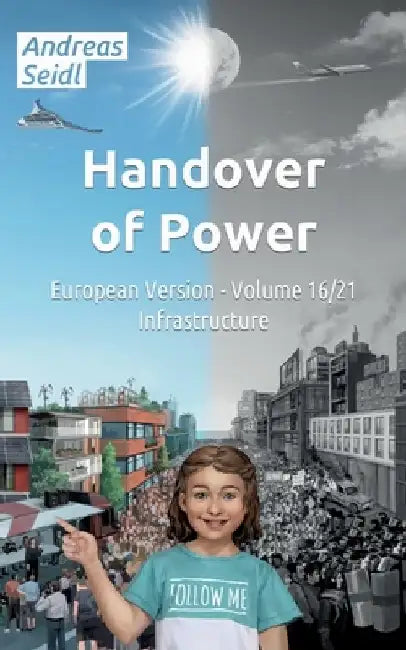 Handover of Power - Infrastructure: European Version - Volume 16/21 by Andreas Seidl