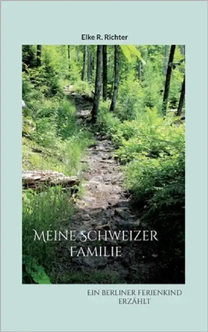 Meine Schweizer Familie by Richter, Elke R.