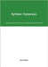 Python-Tutorial: Programmieren lernen mit der Programmiersprache Python by Scholze, Kevin