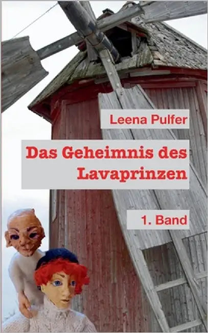 Das Geheimnis des Lavaprinzen: 1. Band by Pulfer, Leena