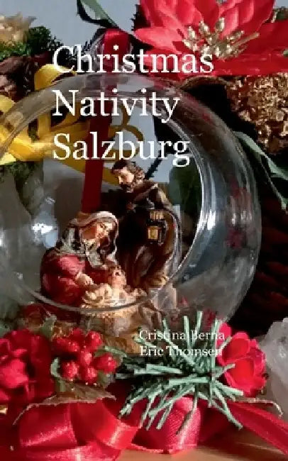 Christmas Nativity Salzburg by Cristina Berna