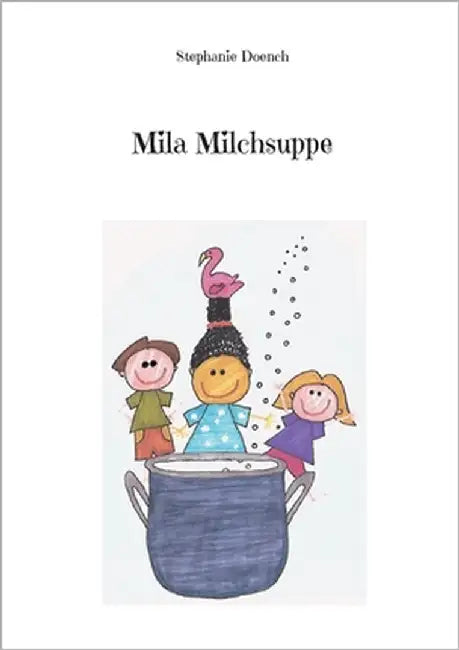 Mila Milchsuppe by Doench, Stephanie