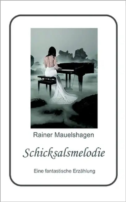 Schicksalsmelodie by Mauelshagen, Rainer