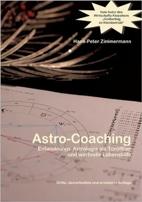Astro-Coaching: Entwicklungs-Astrologie als Türöffner und wertvolle Lebenshilfe by Zimmermann, Hans-Peter