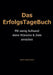 Das ErfolgsTageBuch: Mit wenig Aufwand deine Wünsche & Ziele erreichen by Sandra Liliana Schmid