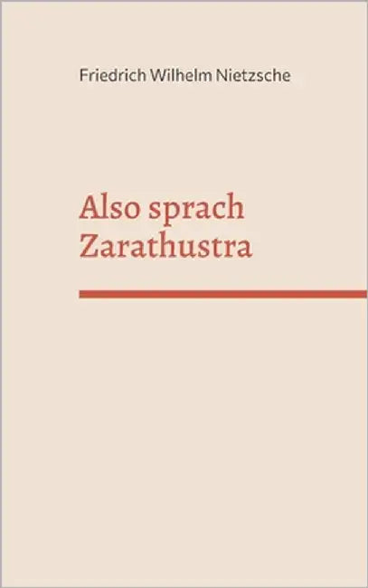 Also sprach Zarathustra: Ein Buch für Alle und Keinen by Nietzsche, Friedrich Wilhelm