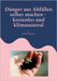 Dünger aus Abfällen selber machen: Kostenlos und Klimaneutral by Wulfmeyer, Eckard