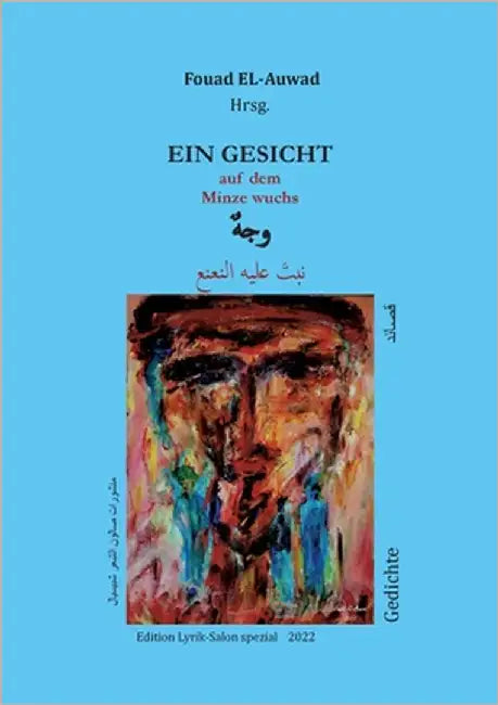 Ein Gesicht, auf dem Minze wuchs by El-Auwad, Fouad
