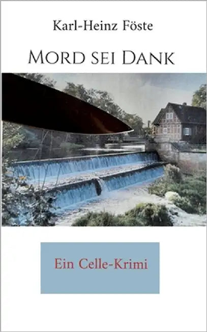 Mord sei Dank: Ein Celle-Krimi by Föste, Karl-Heinz