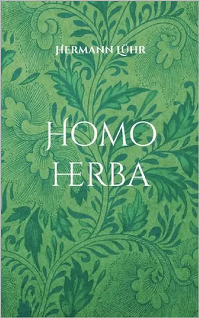 Homo herba: Roman by Lühr, Hermann