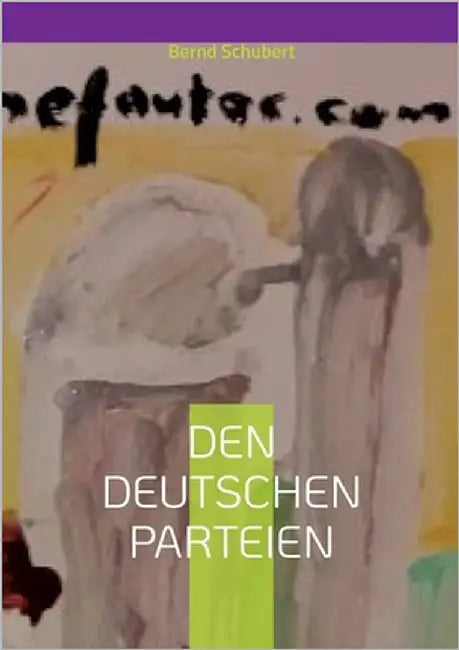 Den deutschen Parteien by Schubert, Bernd