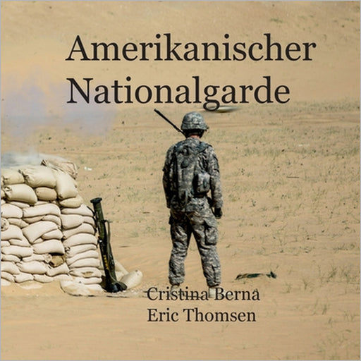 Amerikanische Nationalgarde by Cristina Berna, Eric Thomsen