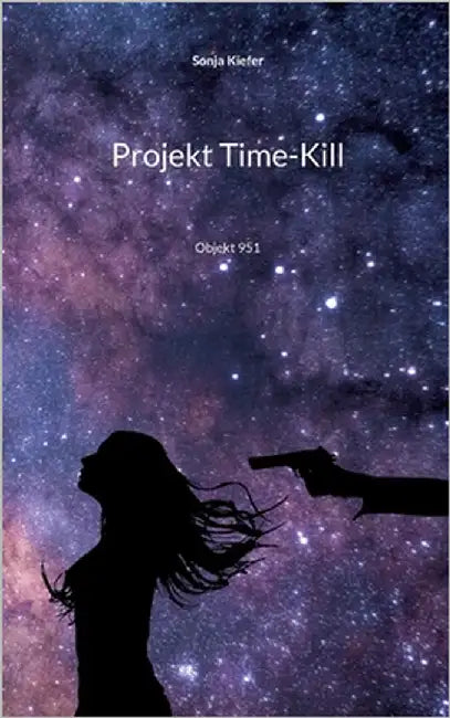 Projekt Time-Kill: Objekt 951 by Kiefer, Sonja