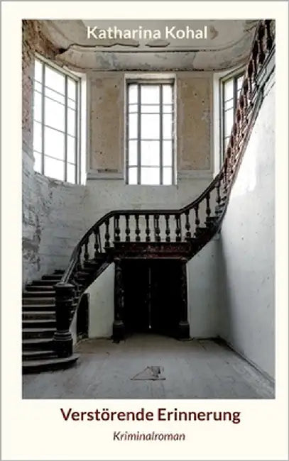 Verstörende Erinnerung by Kohal, Katharina