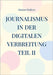 Journalismus in der digitalen Verbreitung Teil II by Wolters, Marion