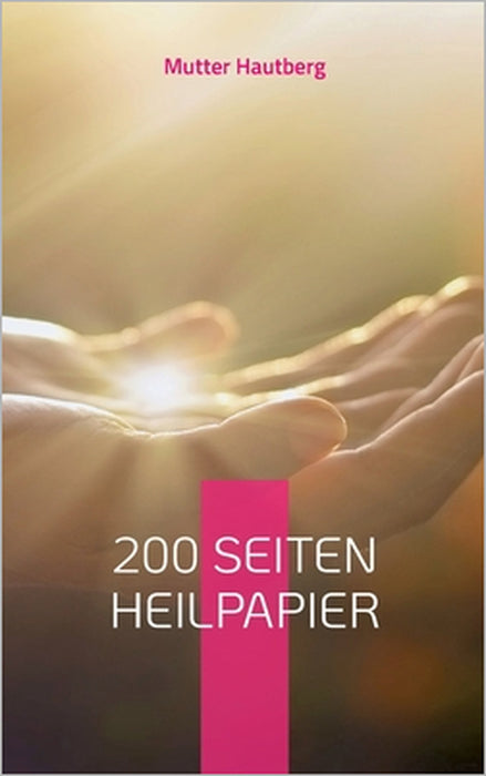 200 Seiten Heilpapier: Hilft bei Akne, Schuppenflechte und anderen Hautkrankheiten by Mutter Hautberg