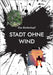 Stadt ohne Wind: Gedichte by Biedenkopf, Elsa