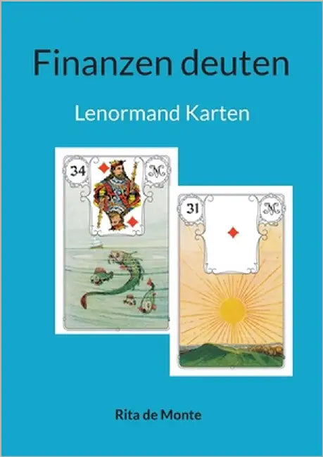 Finanzen deuten: Lenormand Karten by de Monte, Rita